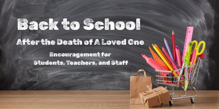 Chalk board and school supplies. Message reads: Back to school after the death of a loved one, encouragement for students, teachers and staff