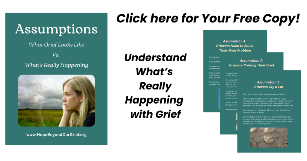 Click here for your free copy of Assumptions What grief feels like vs what's really happening. 